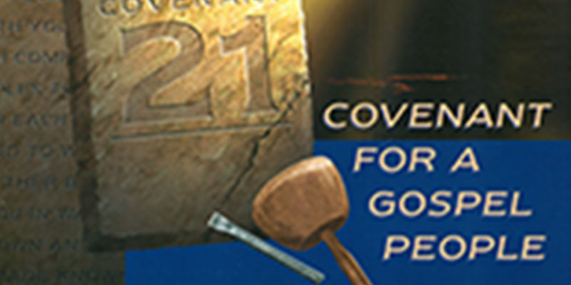Covenant 21 - Covenant for a Gospel People 