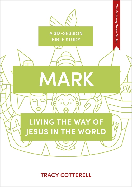 Mark - Living the Way of Jesus