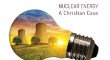 Nuclear Energy: A Christian Case 