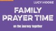 Family Prayer Time by Lucy Moore    